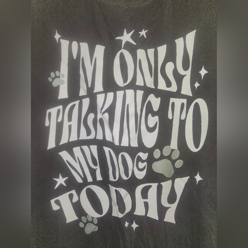 🐾NWOT Comfort Colors "I’m Only talking To My Dog🐶 Today Graphic Tee" Pepper XL